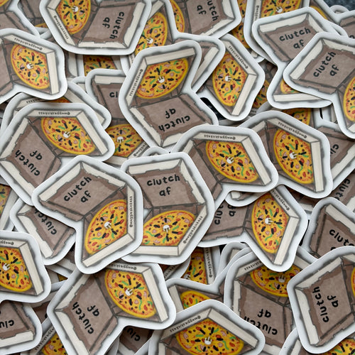 "clutch af" Pizza Sticker